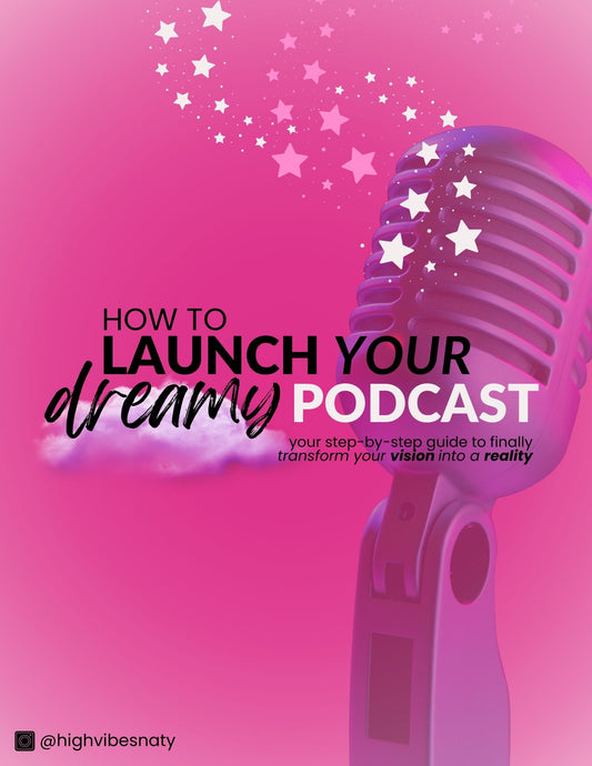 LAUNCH YOUR DREAMY PODCAST